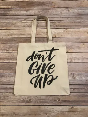 Don’t Give Up Cotton Canvas Tote Bag